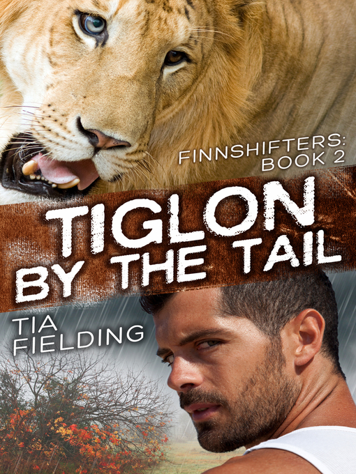Title details for Tiglon by the Tail by Tia Fielding - Available